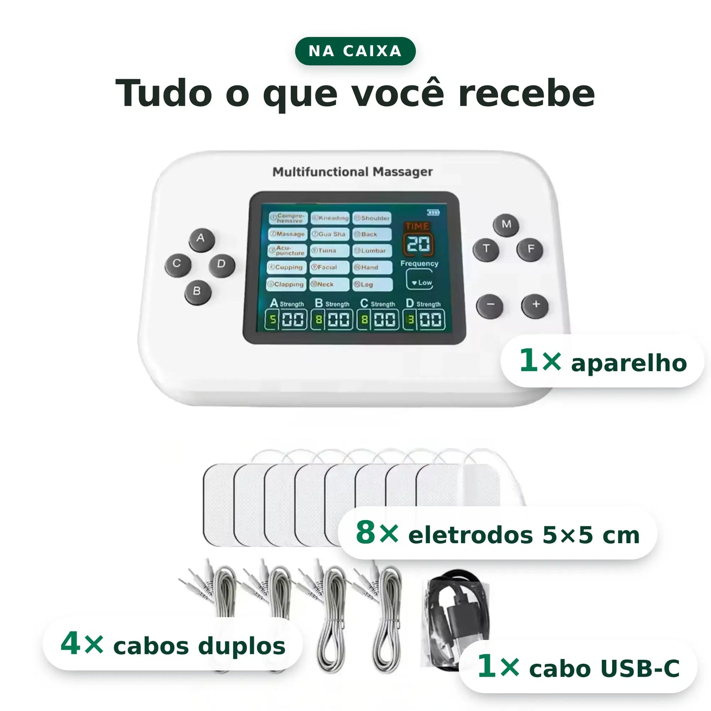 Conteúdo da caixa: 1 aparelho, 8 eletrodos de 5×5 cm, 4 cabos duplos e 1 cabo USB-C