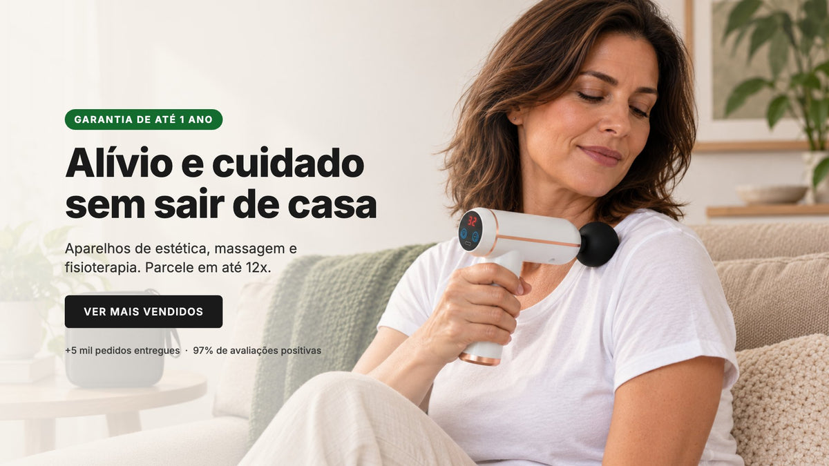 Alívio e cuidado sem sair de casa — aparelhos de estética, massagem e fisioterapia com garantia de até 1 ano